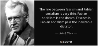 quote-the-line-between-fascism-and-fabian-socialism-is-very-thin-fabian-socialism-is-the-dream-john-t-flynn-74-87-10.jpg