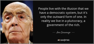 quote-people-live-with-the-illusion-that-we-have-a-democratic-system-but-it-s-only-the-outward-jose-saramago-67-68-32.jpg