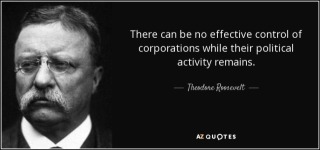 quote-there-can-be-no-effective-control-of-corporations-while-their-political-activity-remains-theodore-roosevelt-106-0-040.jpg