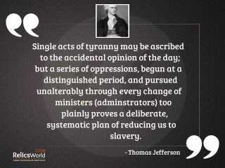 single-acts-of-tyranny-may-be-ascribed-to-the-accidental-opi-author-thomas-jefferson.jpg