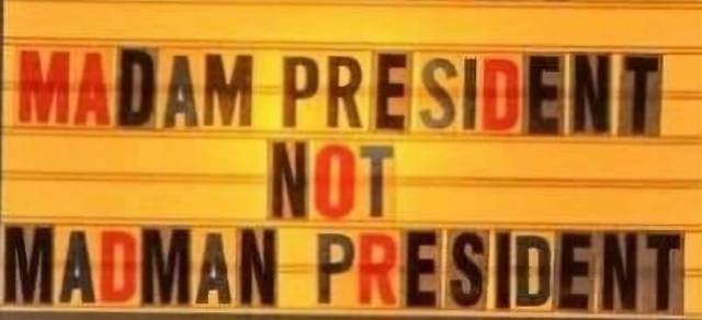 Madam President not MadMan President