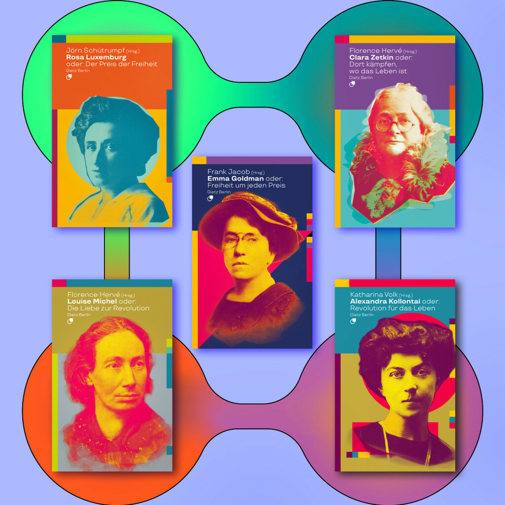 Fünf Cover aus der Reihe ›Biografische Miniaturen‹:
»Rosa Luxemburg oder: Der Preis der Freiheit«
»Clara Zetkin oder: Dort kämpfen, wo das Leben ist«
»Alexandra Kollontai oder: Revolution für das Leben«
»Louise Michel oder: Die Liebe zur Revolution«
»Emma Goldman oder: Freiheit um jeden Preis«