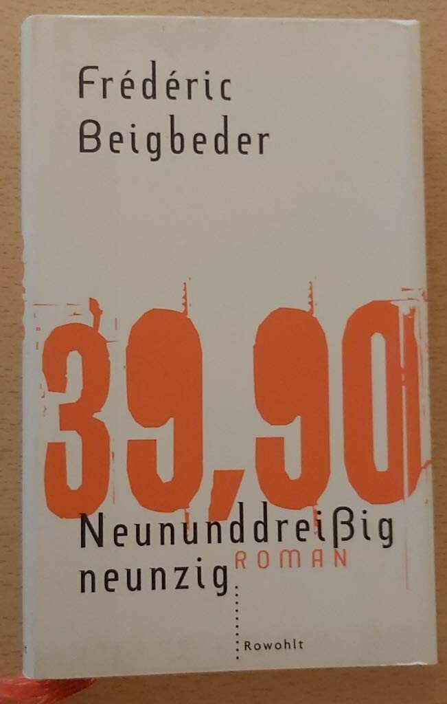 Frédéric Beigbeder - 39,90 (Neununddreißig neunzig)