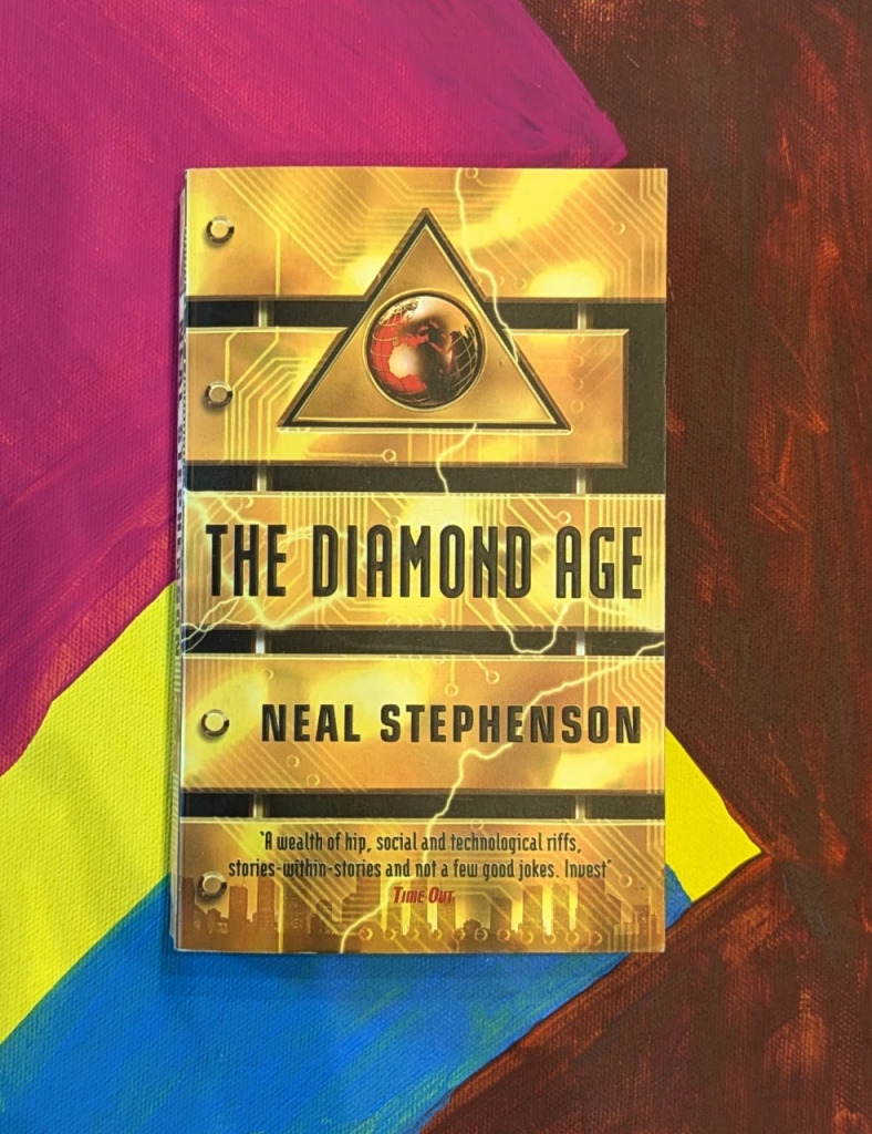 Neal Stephenson - The Diamond Age

(Im Hintergrund: Abstrakte Kunst von @lizzard@social.tchncs.de )