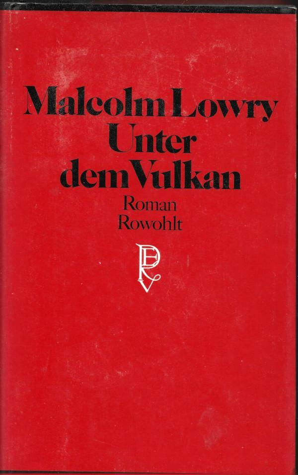 Buchcover 
Malcolm Lowry 
Unter 
dem Vulkan 
Roman 
Rowohlt 