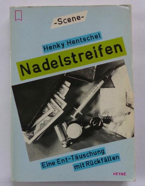 Buchcover von Henky Hentschel - Nadelstreifen aus der Reihe Heyne Scene aus den 80er Jahren. Das Foto auf dem Cover zeigt Drogenbesteck.