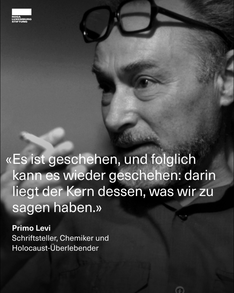 Ein Schwarzweißfoto von Primo Levi, dazu das Zitat: "Es ist geschehen, und folglich kann es wieder geschehen: darin liegt der Kern dessen, was wir zu sagen haben. - Primo Levi, Schriftsteller, Chemiker und Holocaust-Überlebender".