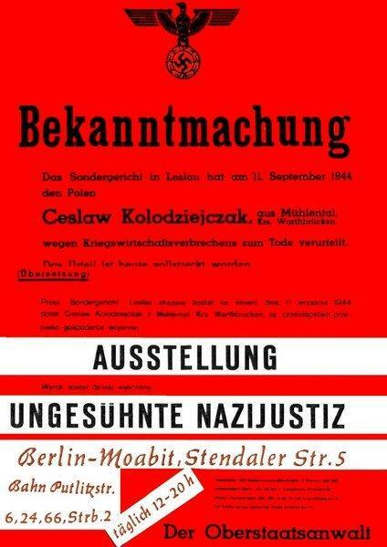 Plakat 
AUSSTELLUNG 
UNGESÜHNTE NAZIJUSTIZ 
Berlin-Moabit, Stendaler Str. 5 
täglich 12 - 20 h 