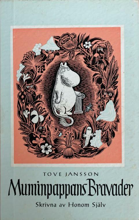 Buchcover 
Tove Jansson 
Muminpappans Bravader 
Skrivna av Honom Själv 