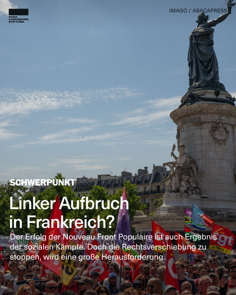 Ein Foto einer Gewerkschaftsdemonstration in Frankreich. Dazu der Text: "Der Überraschungserfolg der Nouveau Front Populaire ist auch ein Ergebnis der sozialen Kämpfe der letzten Jahre. Doch die Rechtsverschiebung zu stoppen, wird eine große Herausforderung."