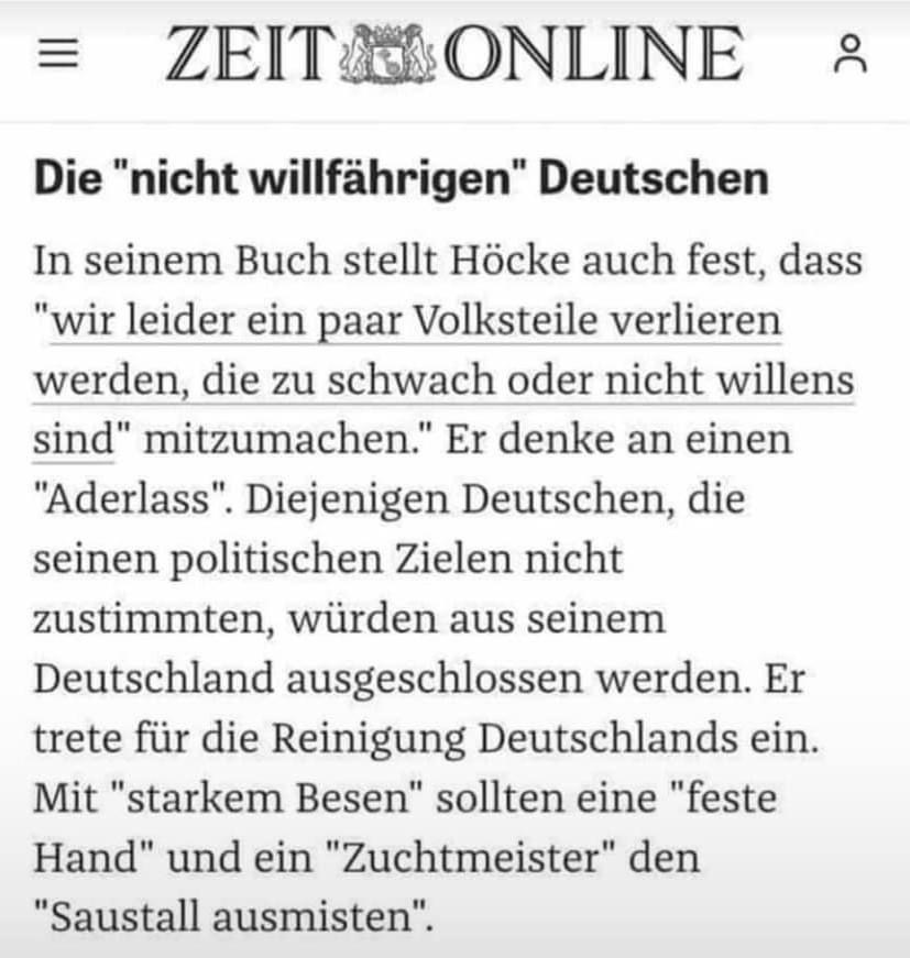 Die Zeit online , in seinem Buch steht höcke auch fest dass wir leider ein paar volksteile verlieren werden die zu schwach oder nicht willens sind mitzumachen