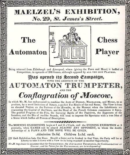 Plakat 
MAELZEL'S EXHIBITION, 
No. 29. St. James's Street. 
 
The Automaton Chess Player 