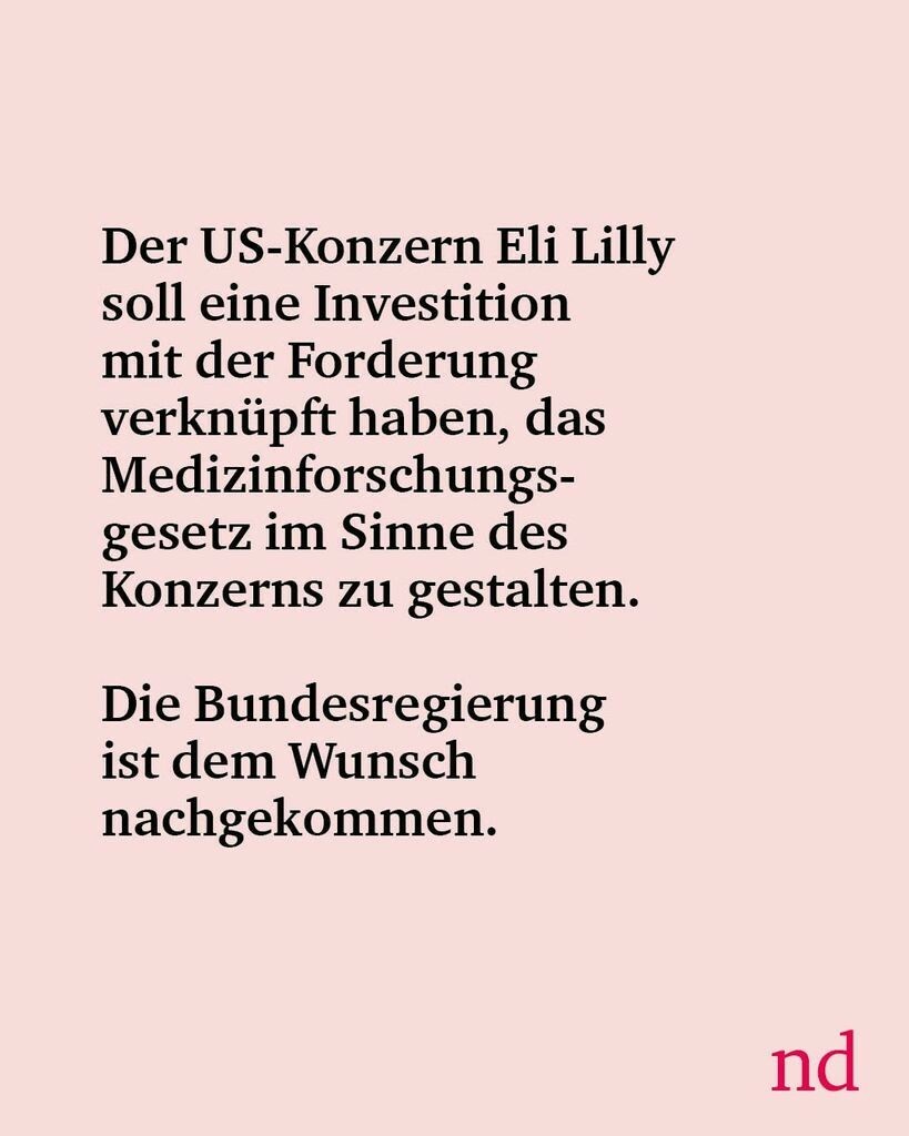 Der US-Konzern Eli Lilly soll eine Investition mit der Forderung verknüpft haben, das Medizinforschungsgesetz im Sinne des Konzerns zu gestalten. Die Bundesregierung ist dem Wunsch nachgekommen.