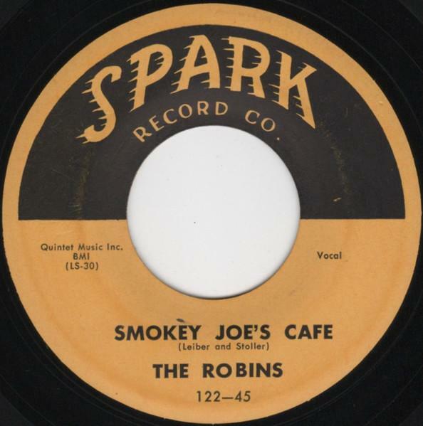 Plattenetikett 
SPARK 
RECORD CO. 
SMOKEY JOE'S CAFE 
(Leiber and Stoller) 
THE ROBINS 