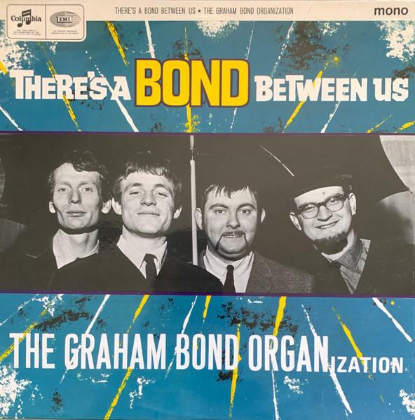 LP-Hülle 
THERE'S A BOND BETWEEN US 
THE GRAHAM BOND ORGANIZATION 