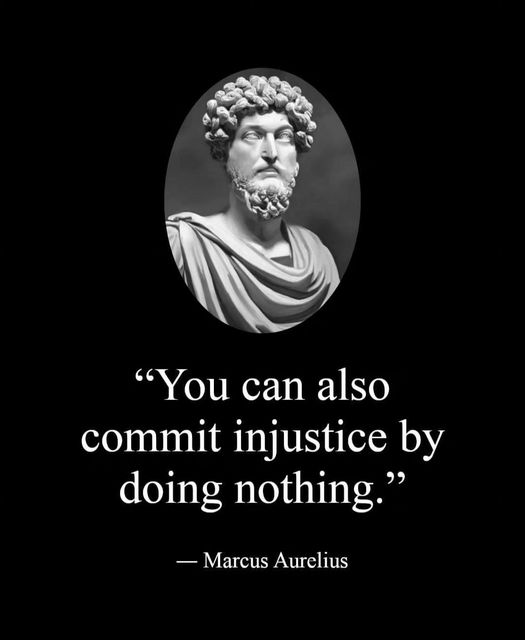 You can also commit injustice by doing nothing.

-- Marcus Aurelius 