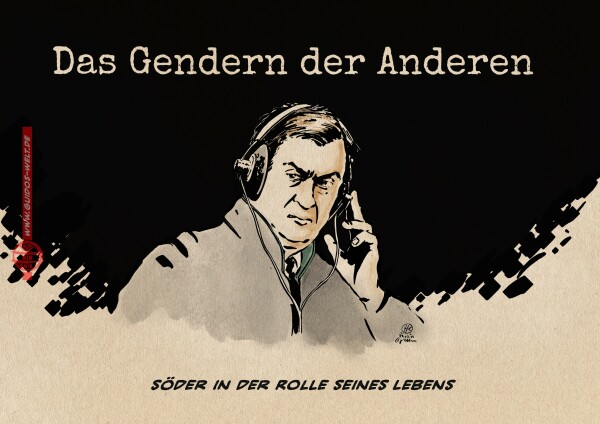 Illustration Söder in einem Bildzitat des bekannten Filmplakates von Das Leben der Anderen, welches einen Stasi-Offizier zeigt, der gerade mit Kopfhörern missliebige Mitbürger aushorcht. Textzeile: Söder in der Rolle seines Lebens.