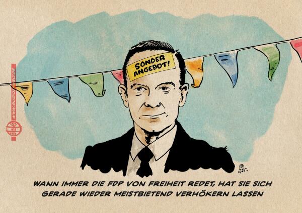 Illustration: Wissing mit einem Aufkleber „Sonderangebot“ auf der Stirn vor einer im Wind spielenden bunten Gebrauchtwagenhof-Wimpelkette

Textzeile: Wann immer die FDP von Freiheit redet, hat sie sich gerade wieder meistbietend verhökern lassen.