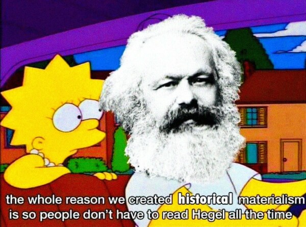 Meme mit Lisa Simpson im Auto, die vom Rücksitz aus angespannt-erwartungsvoll auf Karl Marx am Steuer schaut. Darunter steht der Satz: »the whole reason we created historical materialism is so people don’t have to read Hegel all the time« (Quelle: The Philosophers Shirt, Instagram).