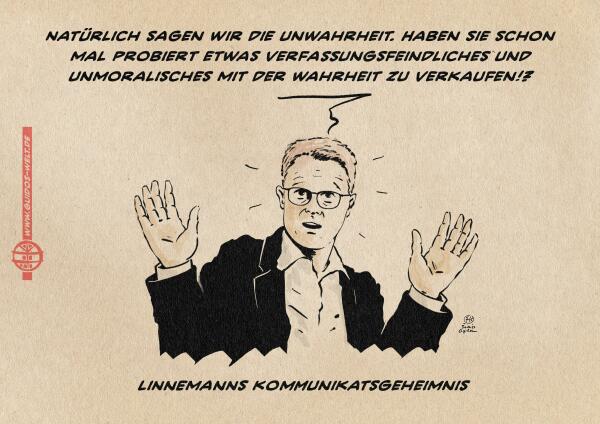 Illustration: Der Generalsekretär der Union Linnemann hebt entschuldigend die Hände und sagt: Natürlich sagen wir die Unwahrheit. Haben Sie schon mal probiert etwas verfassungsfeindliches und unmoralisches mit der Wahrheit zu verkaufen!? Textzeile: Linnemanns Kommunikationsgeheimnis