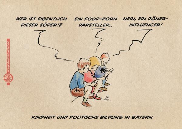 Illustration dreier Kinder, die auf einem Randstein hocken und in ihre Handys schauen. 

Kind 1: Wer ist eigentlich dieser Söder!?
Kind 2: Ein Food-Porn Darsteller..
Kind 3: Nein, ein Döner-Influencer.

Textzeile: Kindheit und politische Bildung in Bayern.