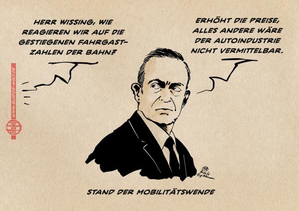 Illustration von Wissing, der von hinten aus dem Off angesprochen wird

„Herr Wissing, wie reagieren wir auf die gestiegenen Fahrgastzahlen der Bahn?“

Wissing antwortet: „Erhöht die Preise, alles andere wäre der Autoindustrie nicht vermittelbar.“
Textzeile: Stand der Mobilitätswende