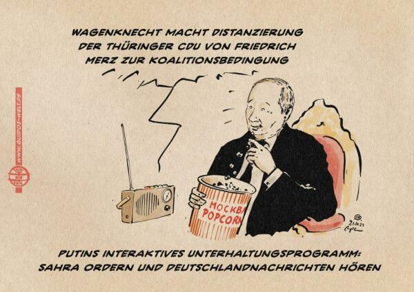 Illustration eines lachenden Putin der Popcorn futtert neben einem Transistorradio. aus dem Radio tönt es: Wagenknecht macht Distanzierung der Thüringer CDU von Friedrich Merz zur Koalitionsbedingung. Textzeile: Putins interaktives Unterhaltungsprogramm: Sahra ordern und Deutschlandnachrichten hören.