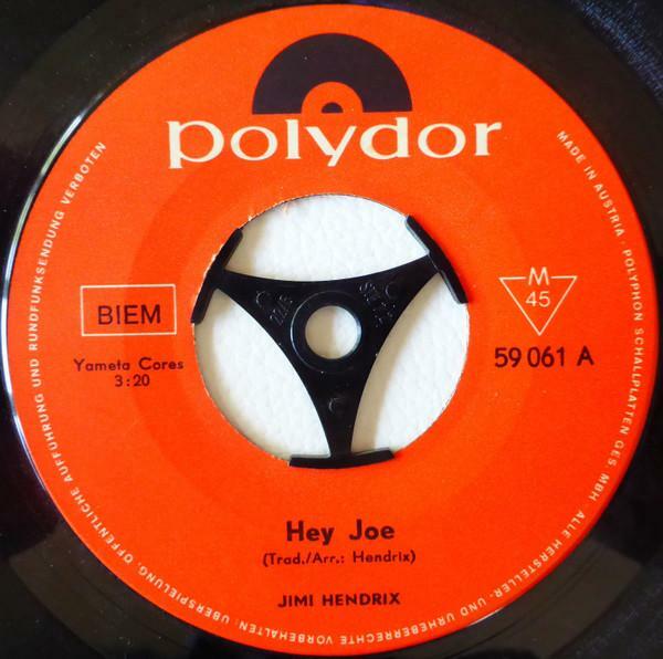 Schallplatte 
polydor 
59 061 A 
Hey Joe 
(Trad./Arr.: Hendrix) 
JIMI HENDRIX 